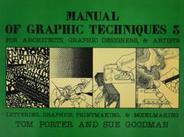 Manual of Graphic Techniques Three: For Architects, Graphic Designers, and Artists (Manual of Graphic Techniques Vol. 3) 0684180189 Book Cover