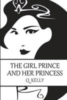 The Girl Prince and Her Princess 1479285978 Book Cover