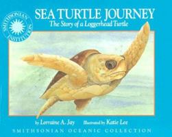 Sea Turtle Journey: The Story of a Loggerhead Turtle (Smithsonian Oceanic Collection) 1568991894 Book Cover