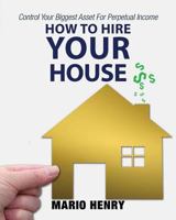 How to Hire Your House 1628388900 Book Cover