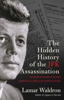 The Hidden History of the JFK Assassination 1922070831 Book Cover