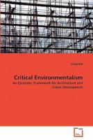 Critical Environmentalism: An Epistemic Framework for Architecture and Urban Development 3639244834 Book Cover