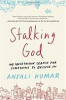 Stalking God: My Unorthodox Search for Something to Believe In 158005661X Book Cover