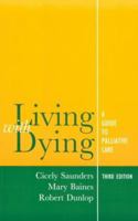 Living with Dying: A Guide for Palliative Care (Oxford Medical Publications) 0192625144 Book Cover