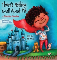 There's Nothing Small About Me: Little Boy. Big Dreams. B0C9PCNF3N Book Cover