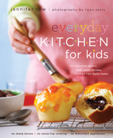 Everyday Kitchen for Kids: 100 Amazing Savory and Sweet Recipes Children Can Really Make 1770500669 Book Cover