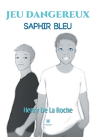 Jeux dangereux: Saphir bleu B09R3VSDN8 Book Cover