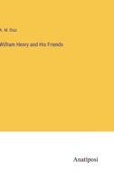 William Henry and His Friends 0469727055 Book Cover