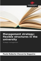 Management strategy: flexible structures in the university: Strategic management 6205941163 Book Cover