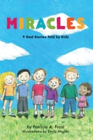 Miracles: Nine God Stories Told by Kids 1486619428 Book Cover