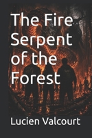 The Fire Serpent of the Forest (The Forgotten Legends) B0H11FZGHB Book Cover