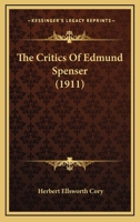 The Critics of Edmund Spenser 1014962188 Book Cover