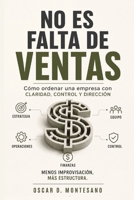 No Es Falta De Ventas: La estructura que necesita una empresa para crecer con claridad y control (Spanish Edition) B0H21CV4ZY Book Cover