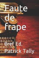 Faute de frape: Bref Ed. 1077597150 Book Cover