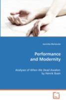 Performance and Modernity: analyses of When We Dead Awaken by Henrik Ibsen 3639077121 Book Cover