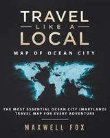 Travel Like a Local - Map of Ocean City: The Most Essential Ocean City (Maryland) Travel Map for Every Adventure 1724281429 Book Cover