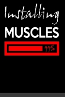 Installing Muscles: Weight Lifting Log - Track Exercise, Reps, Weight, Sets, Measurements and Notes 169477676X Book Cover