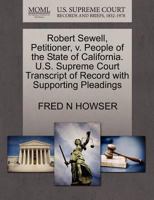 Robert Sewell, Petitioner, v. People of the State of California. U.S. Supreme Court Transcript of Record with Supporting Pleadings 1270395289 Book Cover