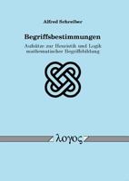 Begriffsbestimmungen: Aufsatze Zur Heuristik Und Logik Mathematischer Begriffsbildung 3832528830 Book Cover