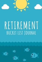 Retirement Bucket List Journal: Guided Small Journal For Keeping Track Of Your Adventures For The Newly Retired - Record Your Bucket List Ideas, Goals, Dreams & Deadlines In A Pocket Sized Notebook 108731965X Book Cover