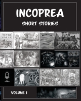 Incoprea Short Stories: Volume 1 B0BZFJ4CPG Book Cover