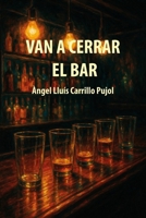 Van a cerrar el bar (Spanish Edition) B0F47PR6ZW Book Cover