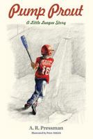 Pump Prout: A Little League Story 1492711500 Book Cover