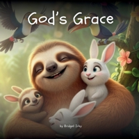 God's Grace with Wiggles the Sloth 1966130139 Book Cover