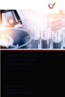 Badania hemolizy in vitro w hematologii komórkowej 6203507636 Book Cover
