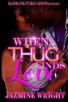 When a Thug Finds Love 1537606247 Book Cover