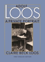 Adolf Loos A Private Portrait 0983254001 Book Cover