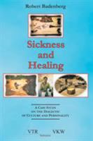 Sickness and Healing: A Case Study on the Dialectic of Culture and Personality 3937965963 Book Cover