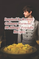 Inspired by Ramsay: Culinary Harmony - 98 Allergy-Friendly Recipes B0CQ5KQ3WG Book Cover