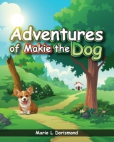 Adventures of Makie the Dog B0DVBDDXQF Book Cover