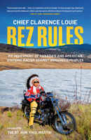 Rez Rules: My Indictment of Canada's and America's Systemic Racism Against Indigenous Peoples 0771048351 Book Cover