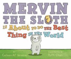 Mervin the Sloth Is About to Do the Best Thing in the World 0062338471 Book Cover