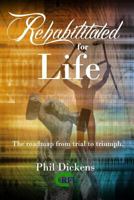 Rehabilitated For Life 1983678538 Book Cover