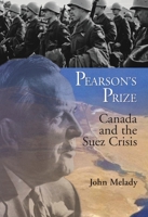 Pearson's Prize : Canada and the Suez Crisis 1550026119 Book Cover