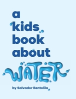 A Kids Book About Water 1958825301 Book Cover