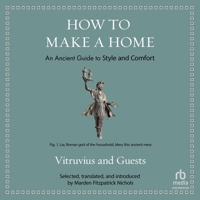 How to Make a Home: An Ancient Guide for the Modern Household B0FBJVNLQF Book Cover