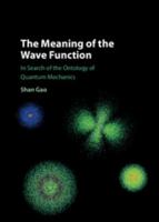 The Meaning of the Wave Function: In Search of the Ontology of Quantum Mechanics 1108464238 Book Cover