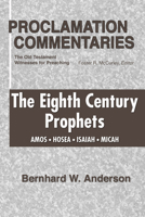 The Eighth Century Prophets: Amos, Hosea, Isaiah, Micah 0800605950 Book Cover