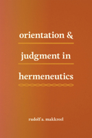 Orientation and Judgment in Hermeneutics 022652776X Book Cover