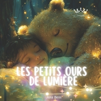 Les Petits Ours de Lumière: Les gardiens des rêves des enfants B0FZ88XDH1 Book Cover