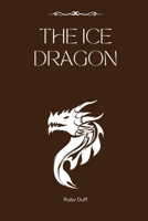 The Ice Dragon 1944115153 Book Cover