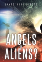 Angels or Aliens? 1645698866 Book Cover