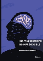 Une compréhension incompréhensible (French Edition) 2414813709 Book Cover