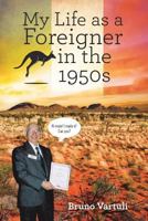 My Life as a Foreigner in the 1950s 1925341607 Book Cover