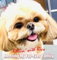 Rollin' with Rico : Meeting My Fur-Ever Family 1735346705 Book Cover