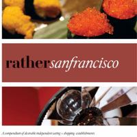 Rather San Francisco: eat.shop explore > discover local gems 098442539X Book Cover